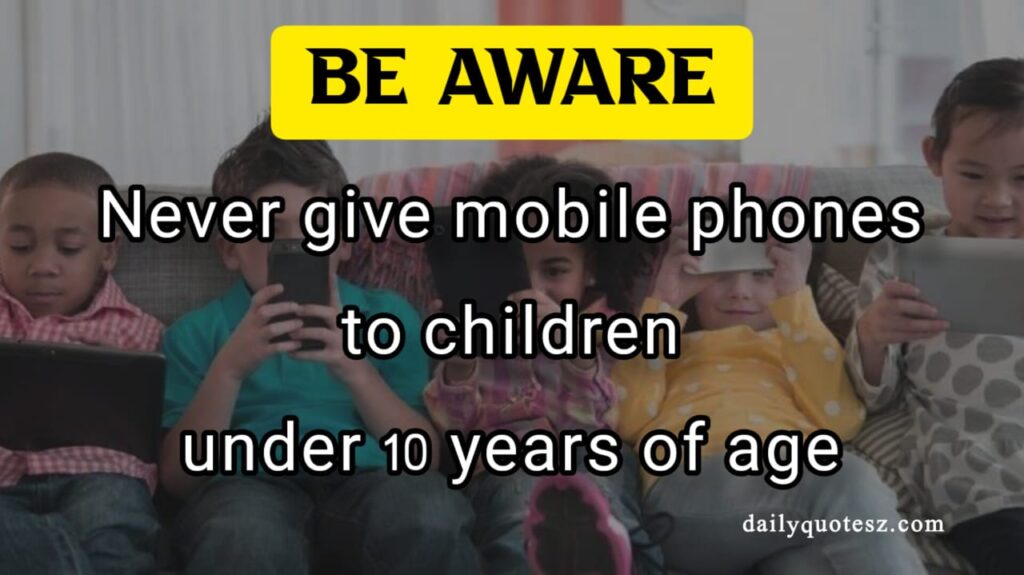 Never give mobile phones to children 2025