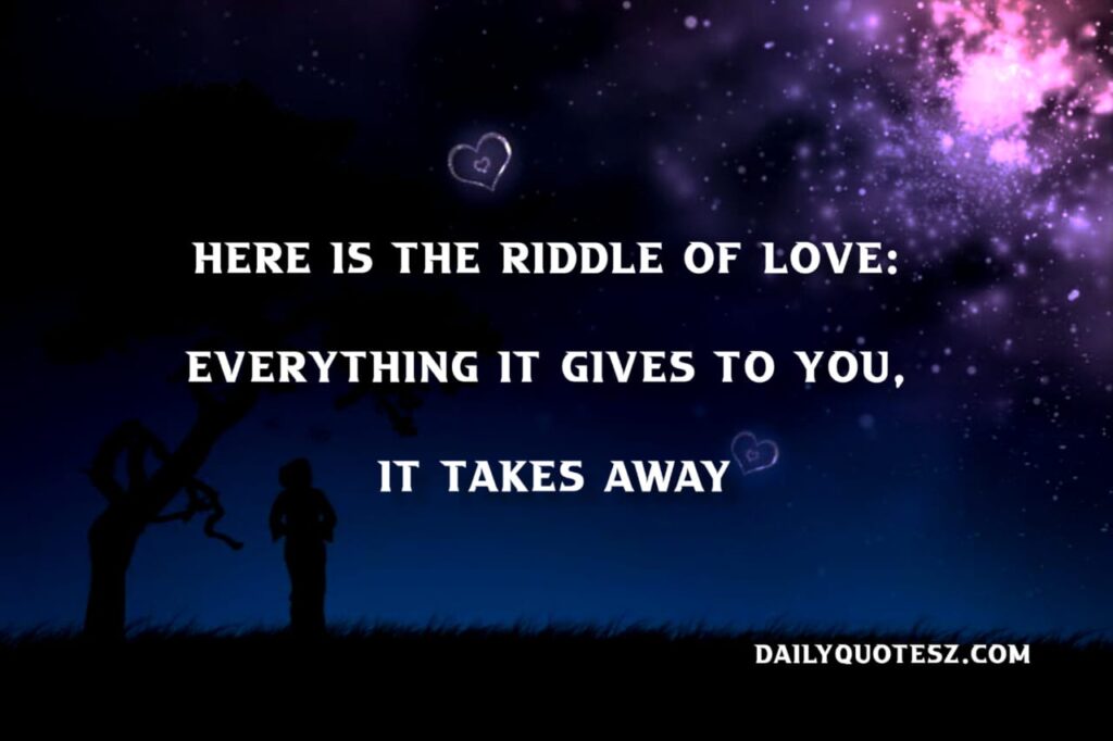 5smart quotes life and love the riddle worth 