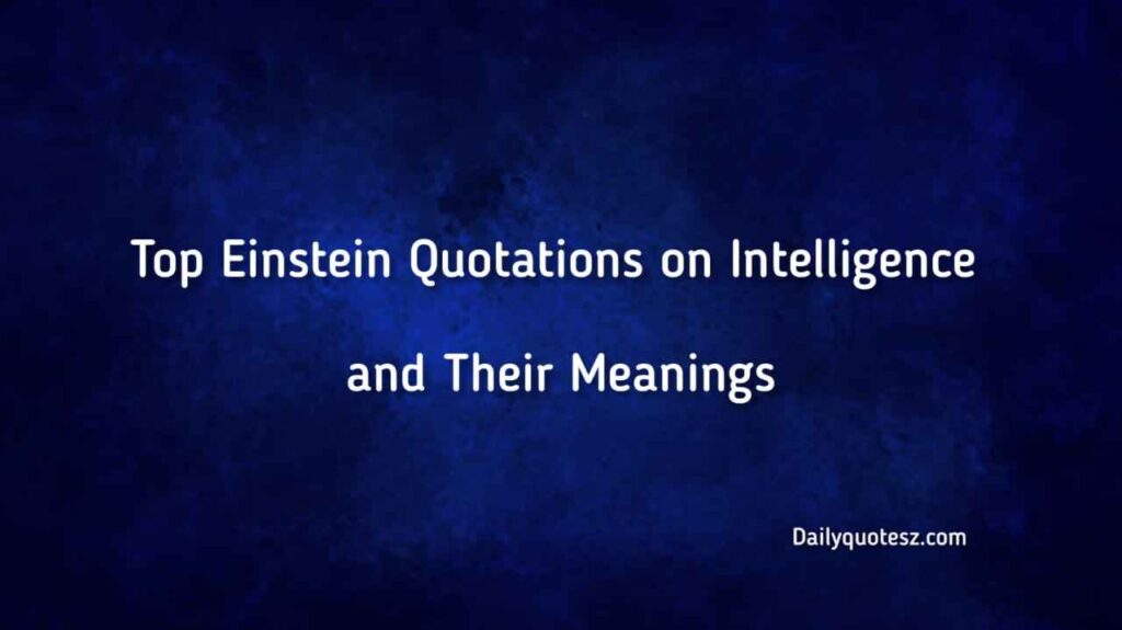 Albert Einstein Quotes about Intelligence