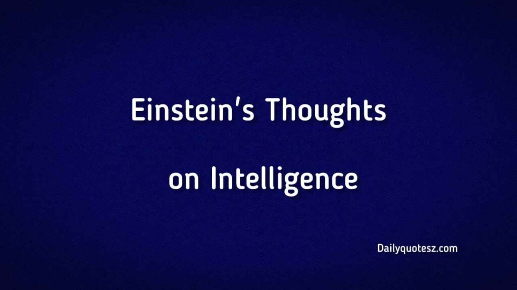 Albert Einstein Quotes about Intelligence