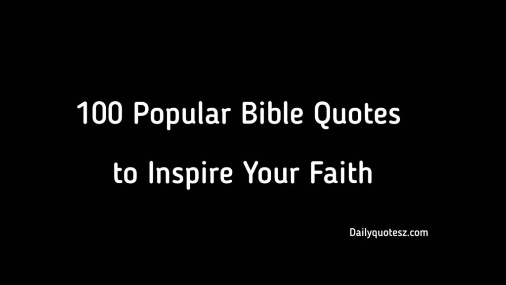 100 Popular Bible Quotes to Inspire Faith, Hope, and Strength